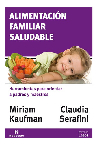 Alimentación Familiar Saludable - Miriam Kaufman Y Claudia S