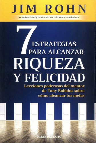 7 Estrategias Para Alcanzar Riqueza Y Felicidad De Jim Rohn