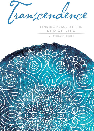 Libro:  Transcendence: Finding Peace At The End Of Life