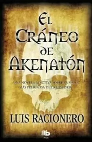 El Cráneo De Akenatón - Racionero, Luis  - *