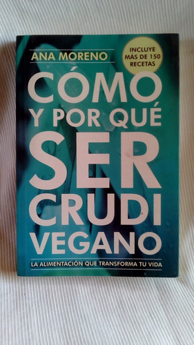 Como Y Por Que Ser Crudi Vegano Ana Moreno Epidauro