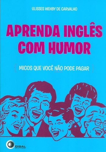 Aprenda inglês com humor, de Carvalho, Ulisses Wehby de. Bantim Canato E Guazzelli Editora Ltda, capa mole em português, 2012