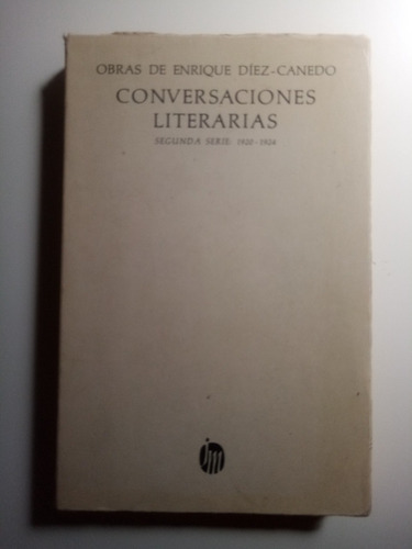 Enrique Diez - Canedo. Conversaciones Literarias/ 2a Serie