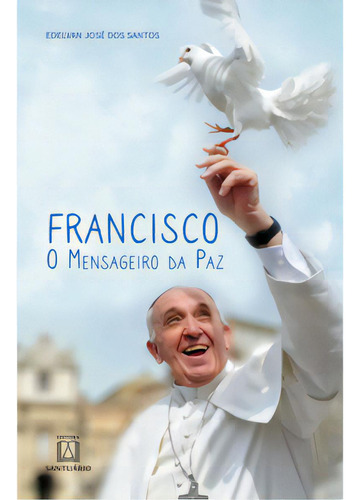Francisco O Mensageiro Da Paz, De Santos Dos. Editora Santuário, Capa Mole Em Português