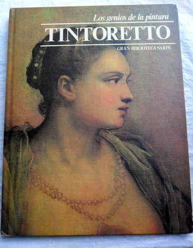 Tintoretto * Genios De La Pintura 64 * Tapa Dura Ed. Sarpe