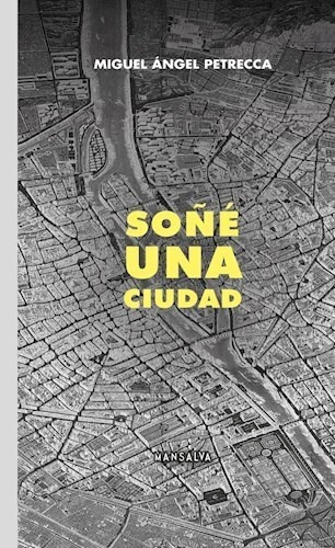 Soñé Una Ciudad - Miguel Angel Petrecca