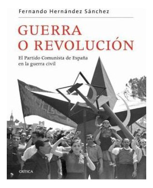 Libro Guerra O Revolucion El Partido Comunista De España En