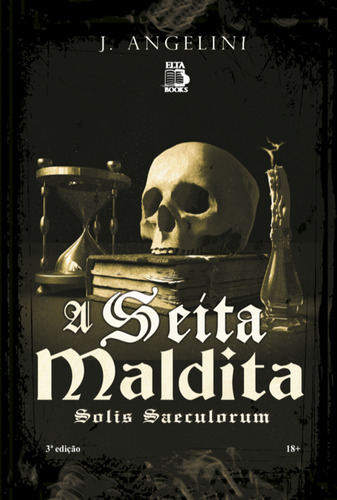 A SEITA MALDITA: Solis Saeculorum, de J.ANGELINI. Série Não aplicável, vol. 1. Editora Clube de Autores, capa mole, edição 3 em português, 2023