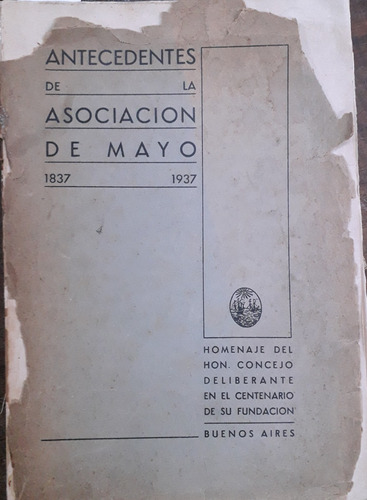 1643. Antecedentes De La Asociación De Mayo 1837  1937