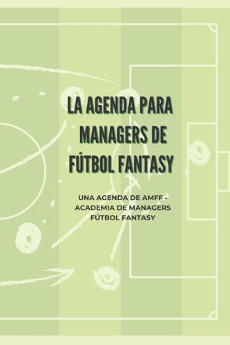 Libro: La Agenda Para Managers De Fútbol Fantasy: Una Agenda