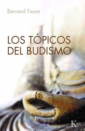 Topicos Del Budismo, Los, De Faure, Bernard. Editorial Kairós En Español