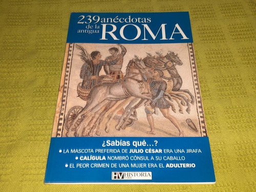 239 Anécdotas De La Antigua Roma - Historia Y Vida