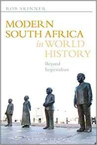 Modern South Africa In World History Beyond Imperialism