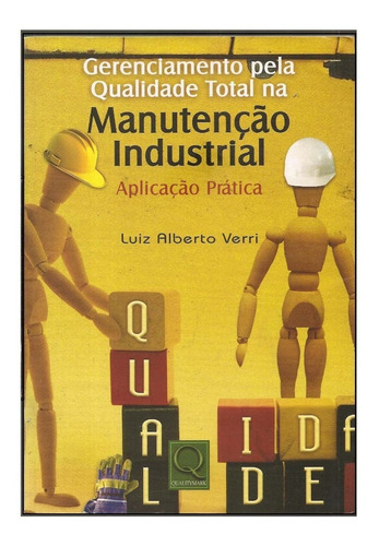 Gerenciamento Pela Qualidade Total Na Manutenção Industrial