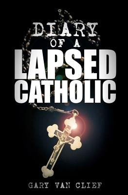 Libro Diary Of A Lapsed Catholic - Van Clief, Gary