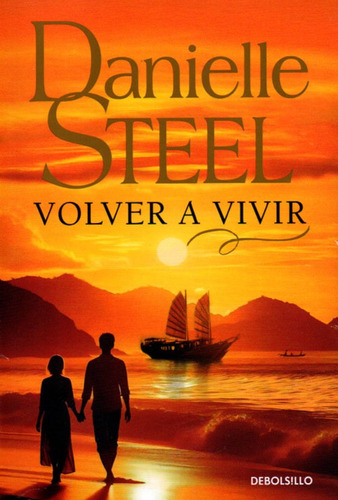 Volver A Vivir: Volver A Vivir, De Danielle Steel. Danielle Steel Editorial Debolsillo, Tapa Blanda, Edición 5 En Español, 2025