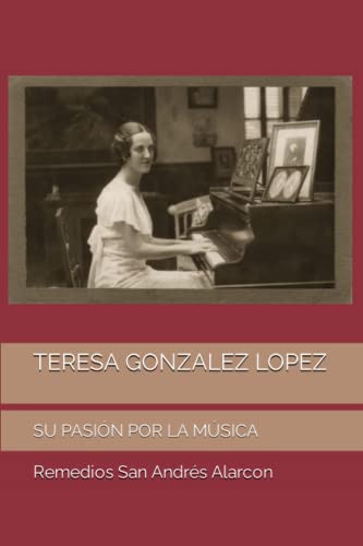Teresa Gonzalez Lopez: Su Pasion Por La Musica