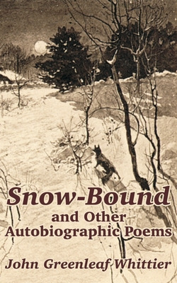 Libro Snow-bound And Other Autobiographic Poems - Whittie...