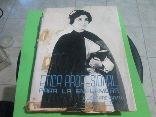 Ética Profesional Para La Enfermera, 1ra. Edicion. - 1960
