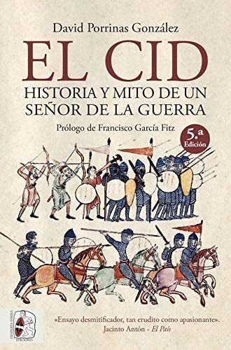 Libro El Cid. Historia Y Mito De Un Seã±or De La Guerra