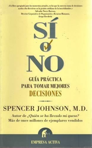 Sí O No. Guía Para Tomar Mejores Decisiones Spencer Johnson