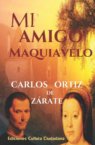 Libro: Mi Amigo Maquiavelo (spanish Edition)