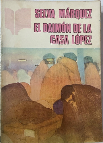 Selva Márquez / El Daimón De La Casa López   B6