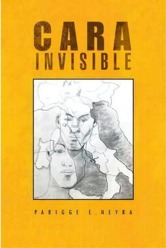 Cara Invisible, De Parigge E Neyra. Editorial Trafford Publishing, Tapa Dura En Español
