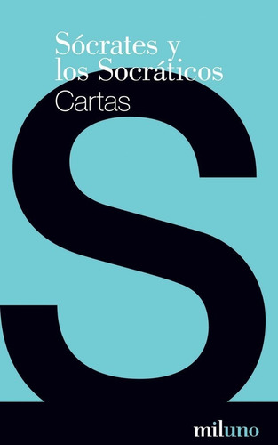 Socrates Y Los Socraticos - Cartas - C. Marsico - Ed. Miluno