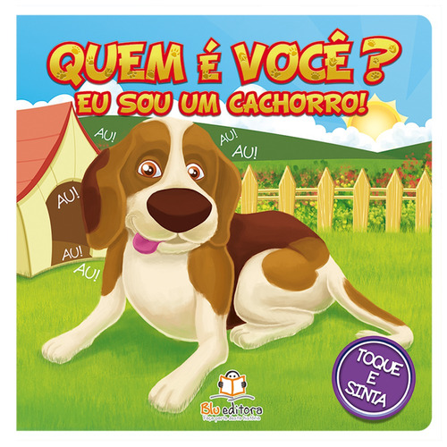 Quem é você? Eu sou um cachorro!, de Blu a. Blu Editora Ltda em português, 2018