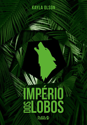 Império dos Lobos, de Olson, Kayla. Série PLATAFORMA 21 (1), vol. 1. Vergara & Riba Editoras,Harper Collins, capa mole em português, 2018