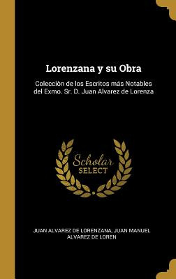 Libro Lorenzana Y Su Obra: Colecciã²n De Los Escritos Mã¡...