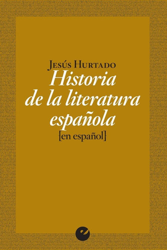 Historia De La Literatura Espaãâ±ola (en Espaãâ±ol), De Hurtado, Jesús. Editorial Punto De Vista Editores En Español