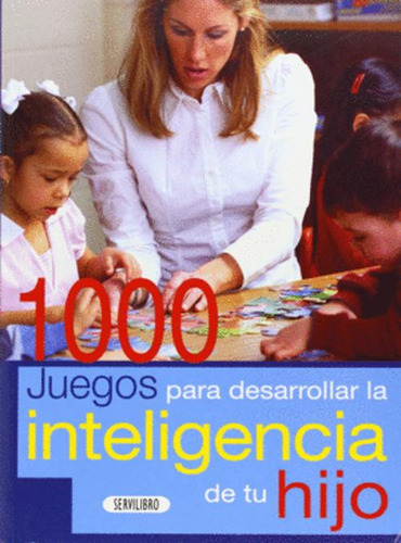 Libro 1000 Juegos Para Desarrollar La Inteligencia De Tu Hi