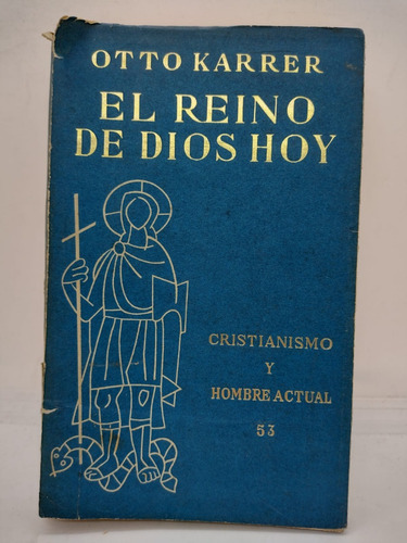 El Reino De Dios Hoy Vol. 53 - Otto Karrer - Usado 