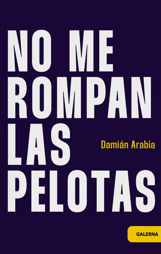 No Me Rompan Las Pelotas - Damian Arabia