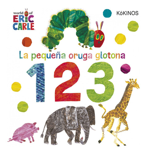 Libro - La Pequeña Oruga Glotona 1 2 3 