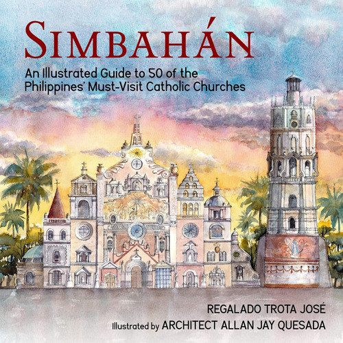 Libro: Simbahan: An Illustrated Guide To 50 Of The Philippin