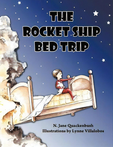 Rocket Ship Bed Trip, De N. Jane Quackenbush. Editorial Hidden Wolf Books, Tapa Blanda En Inglés