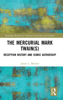 Libro The Mercurial Mark Twain(s): Reception History, Aud...