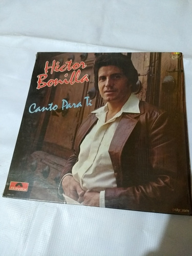 Héctor Bonilla Canto Para Ti Disco De Vinil Original 
