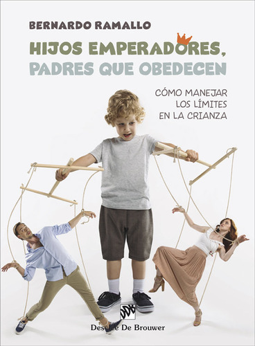 Libro Hijos Emperadores Padres Que Obedecen - Bernardo Ra...