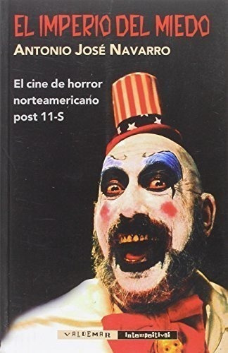 El Imperio Del Miedo: El Cine De Horror Norteamericano Post 