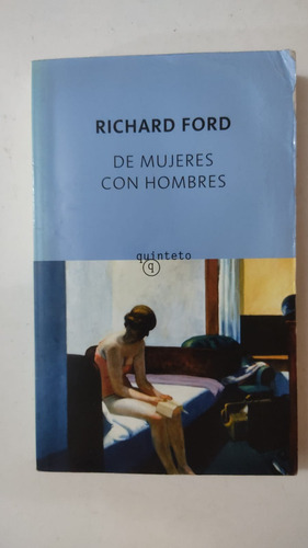 De Mujeres Con Hombres-richard Ford-ed.quinteto-(85) (Usado)