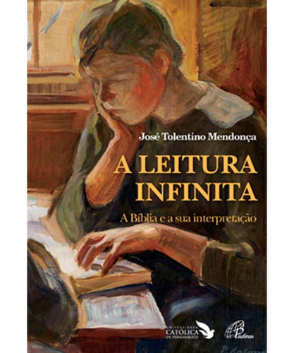 A Leitura Infinita, De José Tolentino Mendonça., Vol. Padrao. Editora Paulinas, Capa Mole Em Português, 2023