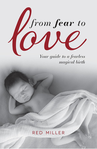 Libro: From Fear To Love: Your Guide To A Fearless Magical