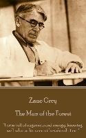 Libro Zane Grey - The Man Of The Forest :  I Arise Full O...