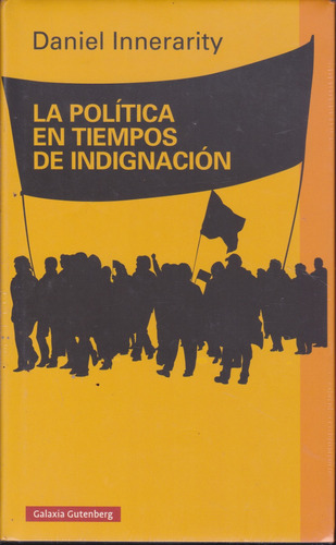Politica En Tiempos De Indignacion. Daniel Innerarity