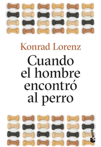 Cuando El Hombre Encontro Al Perro - Lorenz, Konrad (pape...