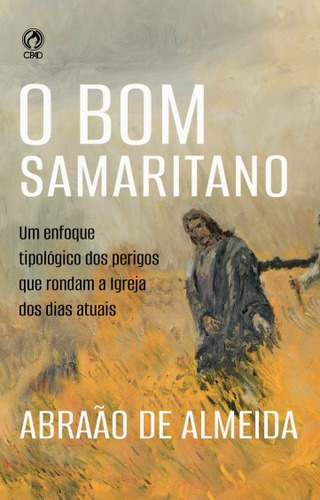 O Bom Samaritano, De Abraão De Almeida. Editora Cpad, Capa Mole Em Português